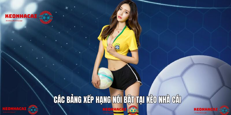 Bảng Xếp Hạng giải đấu, đội bóng đầy đủ nhất