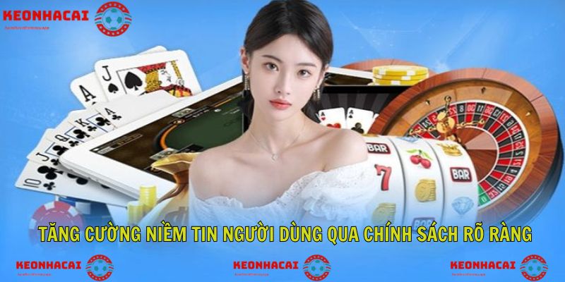 Tăng cường niềm tin người dùng qua chính sách rõ ràng